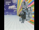 Sweet Tripとパス6度スフェスタ兄貴の日常Part1