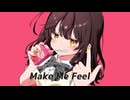 Make Me Feel / 夏色花梨