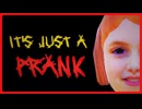 子どもの悪戯心は止まることを知らない…【It's Just A Prank】