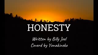 【Cover】Honesty/Yonakineko (original: Billy Joel)