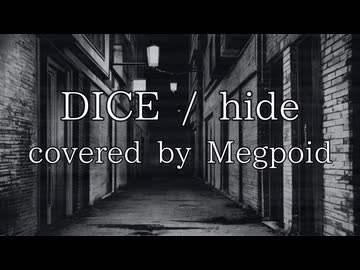 DICE / hide covered by  Megpoid【ボカロV系カバー祭2025夏】