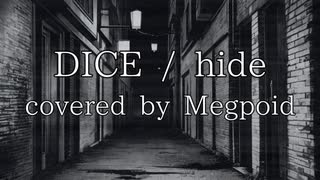 DICE / hide covered by  Megpoid【ボカロV系カバー祭2025夏】