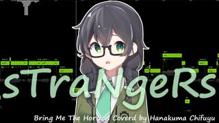 【花隈千冬カバー】Bring Me The Horizon - sTraNgeRs