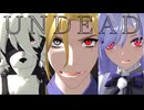 【ゼンゼロMMD】『UNDEAD』by モッキンバード