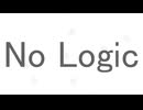 【歌ってみた】No Logic【雪白】