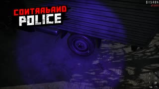 【Contraband Police】なんか隠してるよなぁ？？　おいぃ？　[46日目]
