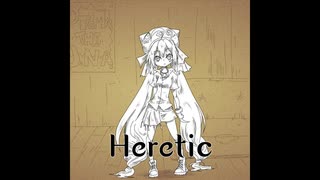 Heretic / feat.音街ウナ