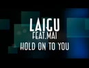 Laigu - Hold On To You Covered by Mai Japanese ver.