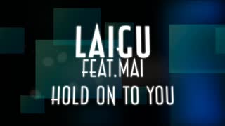 Laigu - Hold On To You Covered by Mai Japanese ver.