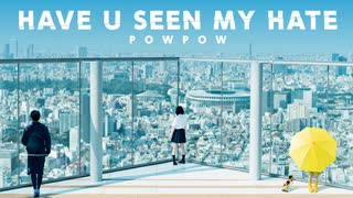 "Have U Seen My Hate" POW POW【オリジナルRAP】#ゴーストワイヤートーキョー