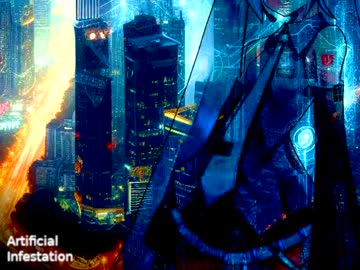 【初音ミク】Artificial Infestation【オリジナル】