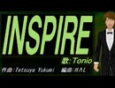 【TONIO】ＩＮＳＰＩＲＥ【カバー曲】