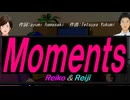 【Reiko＆Reiji】Ｍｏｍｅｎｔｓ【カバー曲】