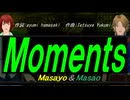 【Masayo＆Masao】Ｍｏｍｅｎｔｓ【カバー曲】