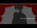 Black Rose / Midnight Reserve