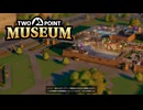 【Two Point Museum】犯罪者に狙われる博物館　[Part21]