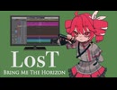 【重音テトSV】LosT - Bring Me The Horizon COVER