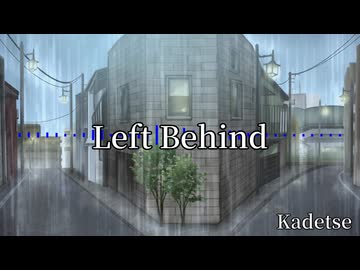 【フリーBGM】Left Behind / Kadetse【082】