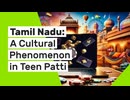 Tamil Nadu A Cultural Phenomenon in Teen Patti