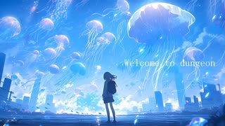 Welcome to dungeon / feat.音街ウナ