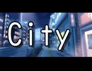 【MV】City -Lupo