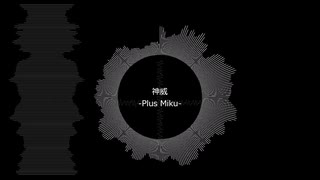 【音ゲーRemix】神威 -Plus Miku- - 朱兎音P&初音ミクV4X