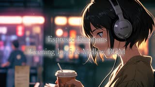 Espresso Emotions｜Evening Lo-fi & Mellow BGM