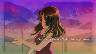 Seaside Fireworks Night / Midnight Reserve