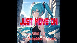 JUST MOVE ON / 佃　信博  feat. 初音ミク
