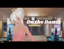 MMD ~ Do the Dance