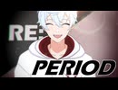 【MV】RE:PERIOD / Anyz【VocaDuo2025】