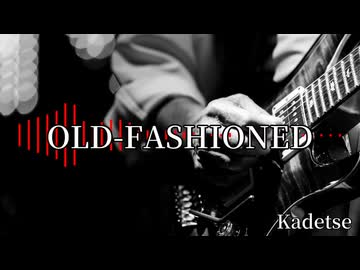 【フリーBGM】OLD-FASHIONED / Kadetse【093】