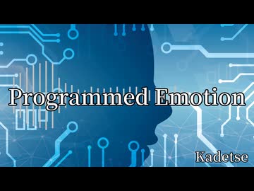 【フリーBGM】Programmed Emotion/ Kadetse【094】