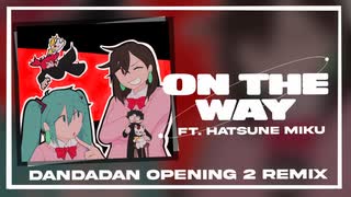『革命道中 - On The Way (Meow Mix) ft. 初音ミク』 - ダンダダン OP2