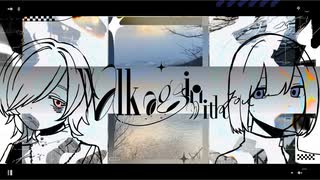 Walk again with you - カゼヒキファン【VocaDuo2025】
