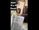 R&R is Dead