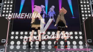 【踊ってみた】HIMEHINA V ヴィー 姉妹で踊ってみた♪【MMD】