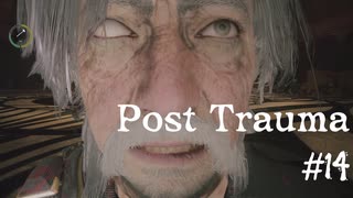 【Post Trauma】ヤギと彷徨うサバイバルホラーインスパイア系の世界 #14