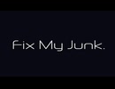 ⚙５⚙【Fix My Junk.】実況プレイ