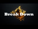Break Down
