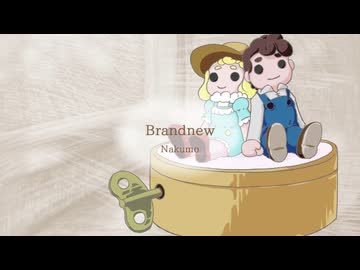 【Nakumo/ナクモ】Brandnew【NEUTRINO】