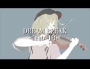 DREAM BREAK /まきばひつじ feat.可不