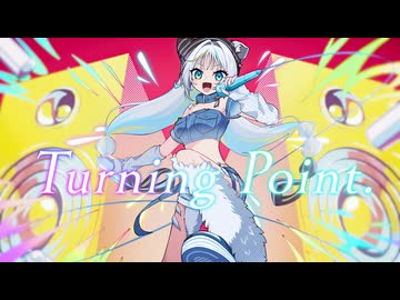 【歌ってみた】「 Turning Point. / 雪乃イト feat. Mai 」covered by 猫 The Sappiness