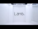 【紗季】Lamb.【踊ってみた】