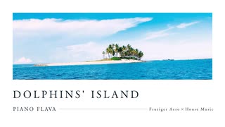 Dolphins' Island / PIANO FLAVA
