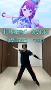 JUMPIN’ OVER !（みのりver）【踊ってみた】