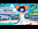Sweet Summer Jam / 宮舞モカ / DJ moriking 【Tropical House / Progressive House 】