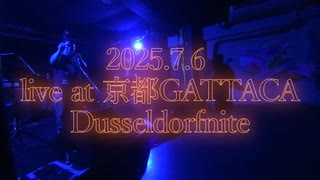2025.7.6 live@京都GATTACA(Played by Dusseldorfnite)