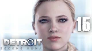 # 15 疲れたときはゲームするな。【Detroit: Become Human - デトロイトビカムヒューマン -実況】