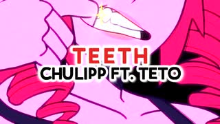 TEETH - ChulipP ft. Kasane Teto / 歯 - ChulipP ft. 重音テト- SYNTHESIZER V ORIGINAL SONG